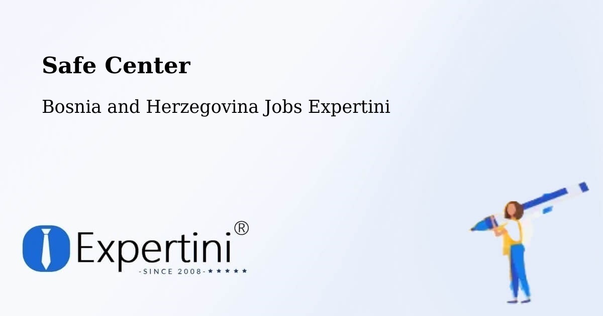 Safety Center – Cim - Bosnia and Herzegovina Jobs Expertini